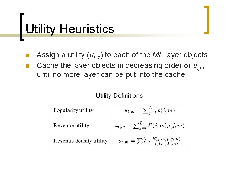 Utility Heuristics n n Assign a utility (ul, m) to each of the ML