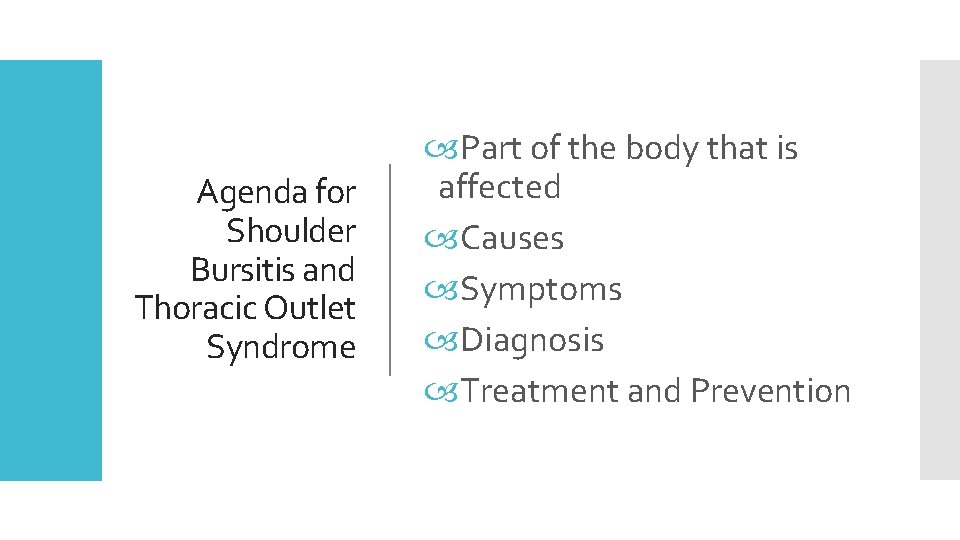 Agenda for Shoulder Bursitis and Thoracic Outlet Syndrome Part of the body that is