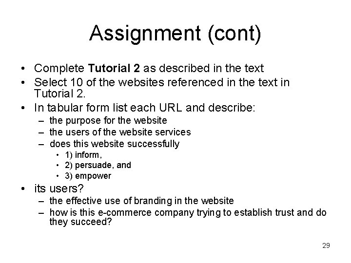 Assignment (cont) • Complete Tutorial 2 as described in the text • Select 10