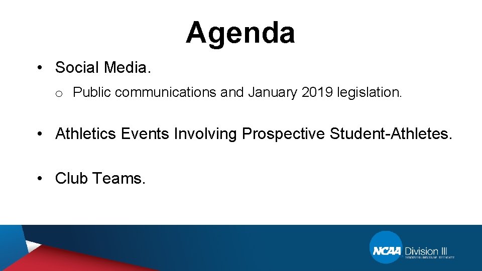 Agenda • Social Media. o Public communications and January 2019 legislation. • Athletics Events