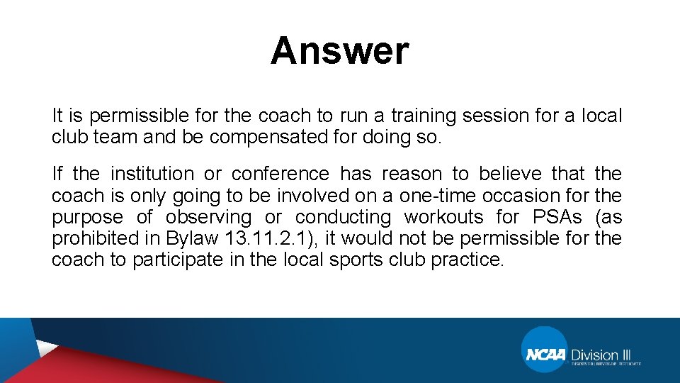 Answer It is permissible for the coach to run a training session for a