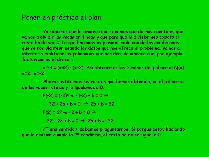 Poner en práctica el plan Ya sabemos que lo primero que tenemos que darnos