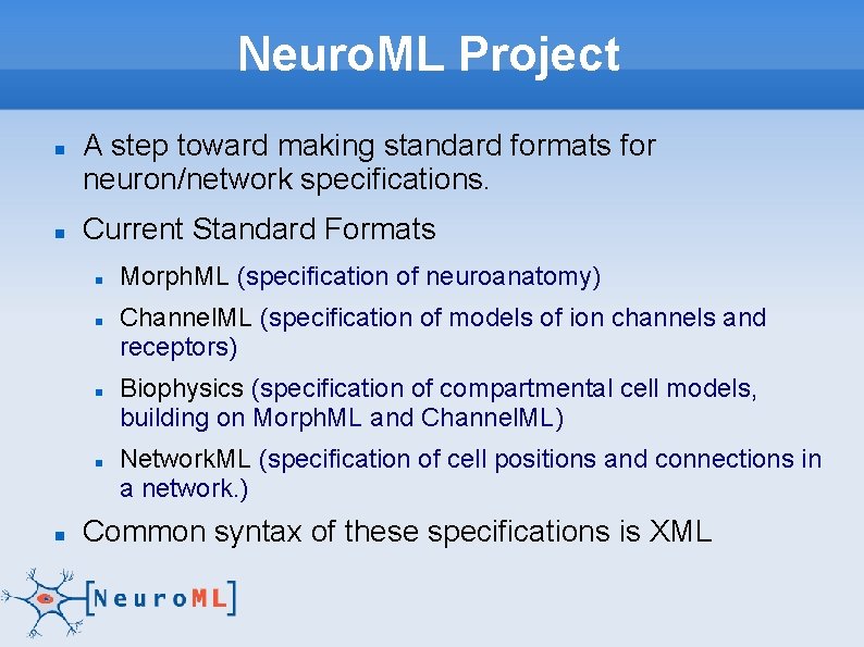 Neuro. ML Project A step toward making standard formats for neuron/network specifications. Current Standard