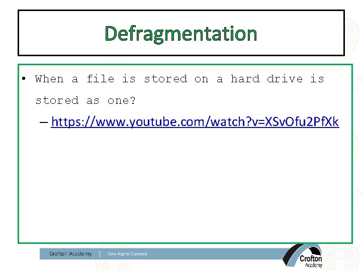 Defragmentation • When a file is stored on a hard drive is stored as