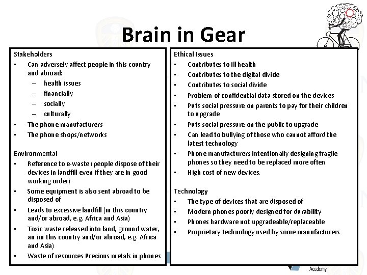 Brain in Gear Stakeholders • Can adversely affect people in this country and abroad: