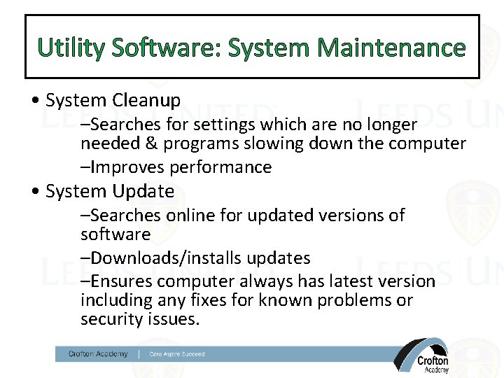 Utility Software: System Maintenance • System Cleanup –Searches for settings which are no longer