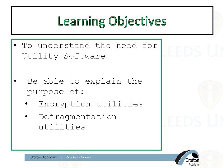 Learning Objectives • To understand the need for Utility Software • Be able to
