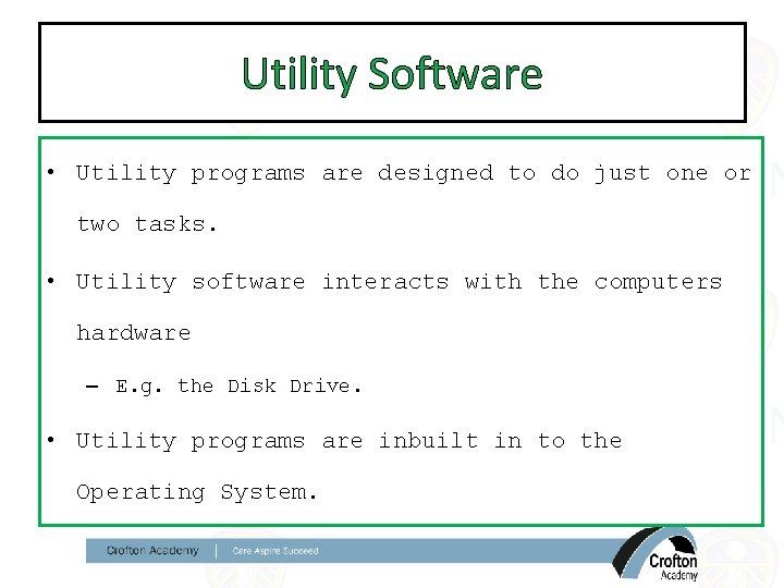 Utility Software • Utility programs are designed to do just one or two tasks.
