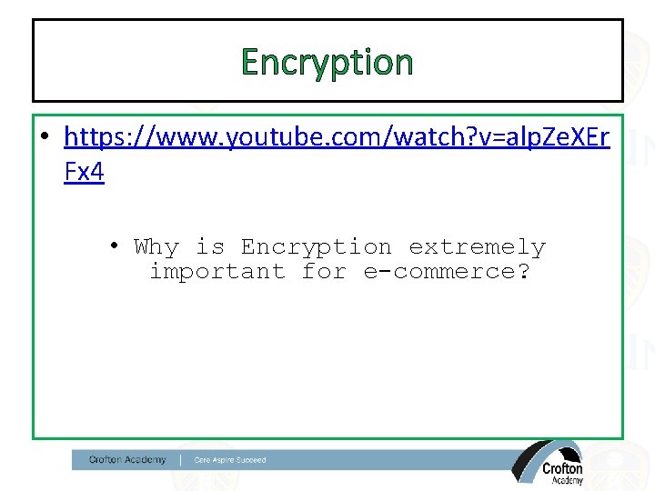 Encryption • https: //www. youtube. com/watch? v=alp. Ze. XEr Fx 4 • Why is