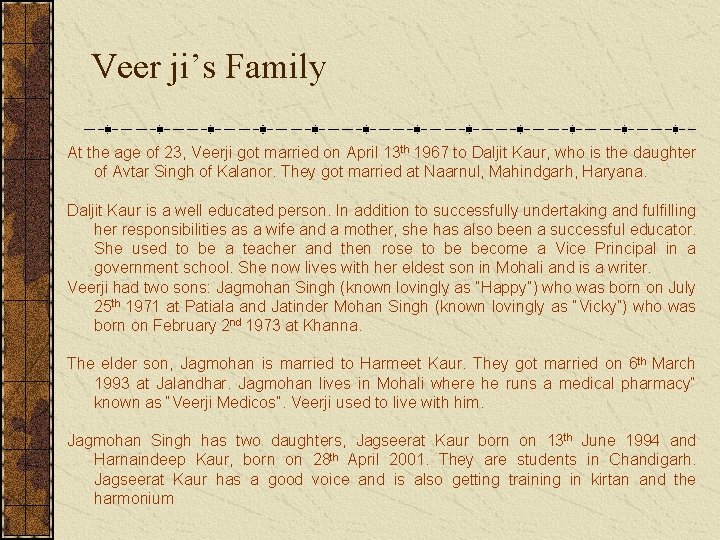 Veer ji’s Family At the age of 23, Veerji got married on April 13