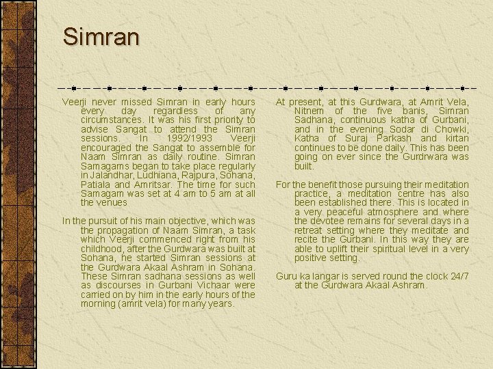 Simran Veerji never missed Simran in early hours every day regardless of any circumstances.