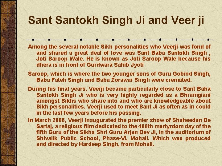 Santokh Singh Ji and Veer ji Among the several notable Sikh personalities who Veerji