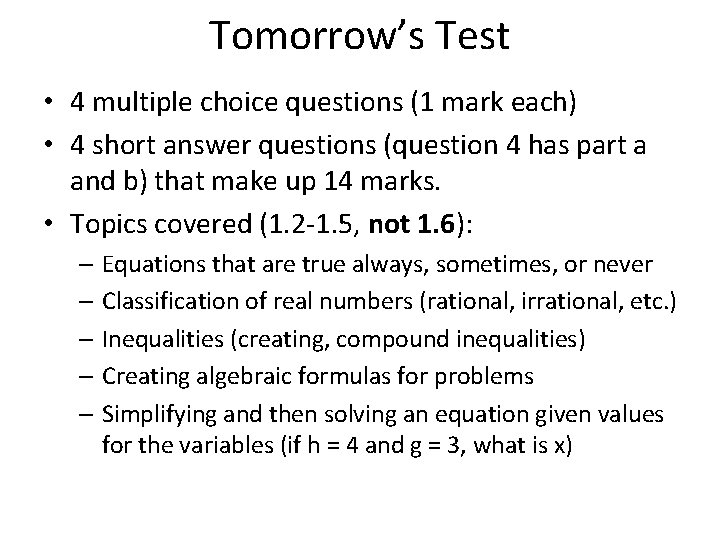 Tomorrow’s Test • 4 multiple choice questions (1 mark each) • 4 short answer