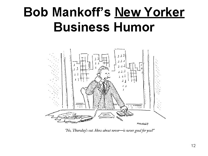 Bob Mankoff’s New Yorker Business Humor 12 