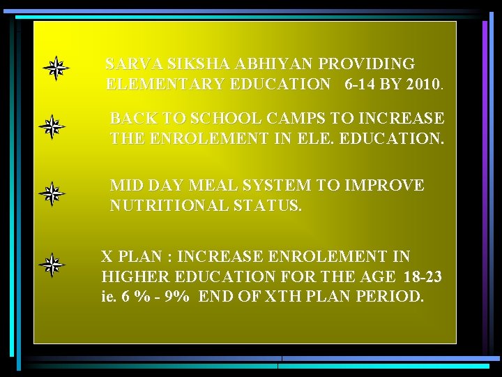 SARVA SIKSHA ABHIYAN PROVIDING ELEMENTARY EDUCATION 6 -14 BY 2010 BACK TO SCHOOL CAMPS