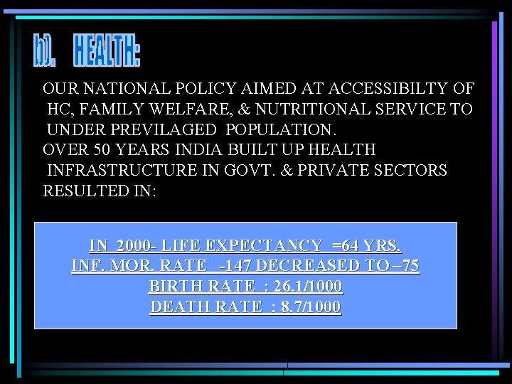 OUR NATIONAL POLICY AIMED AT ACCESSIBILTY OF HC, FAMILY WELFARE, & NUTRITIONAL SERVICE TO