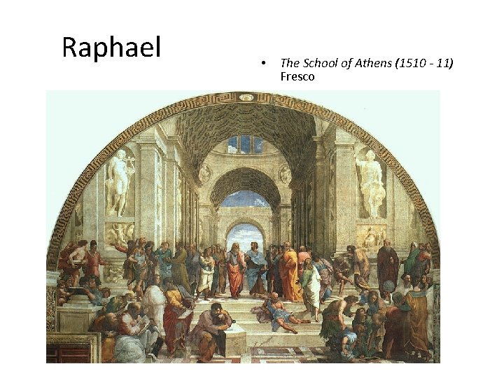 Raphael • The School of Athens (1510 - 11) Fresco 