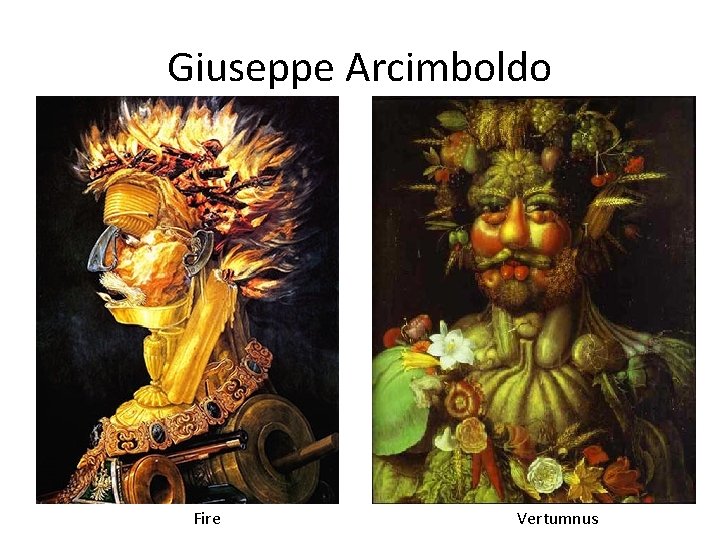 Giuseppe Arcimboldo Fire Vertumnus 