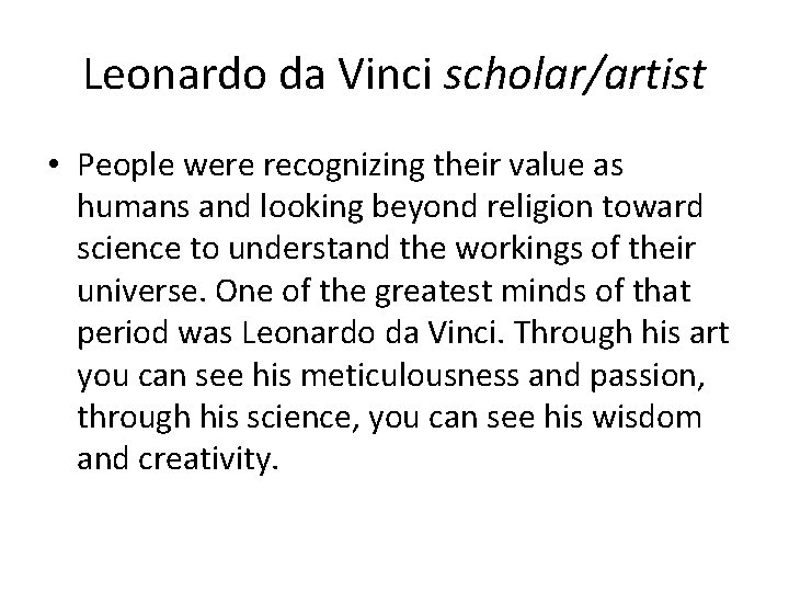 Leonardo da Vinci scholar/artist • People were recognizing their value as humans and looking