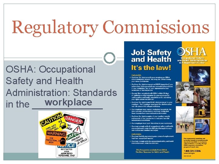 Regulatory Commissions OSHA: Occupational Safety and Health Administration: Standards workplace in the _______ 