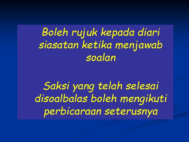 Boleh rujuk kepada diari siasatan ketika menjawab soalan Saksi yang telah selesai disoalbalas boleh