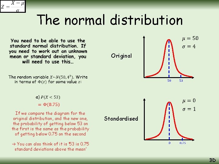 The normal distribution • Original If we compare the diagram for the original distribution, The normal distribution • Original If we compare the diagram for the original distribution,