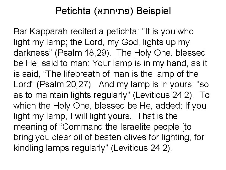 Petichta ( )פתיחתא Beispiel Bar Kapparah recited a petichta: “It is you who light