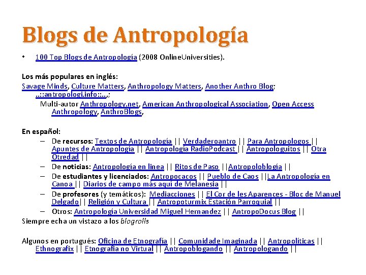 Blogs de Antropología • 100 Top Blogs de Antropología (2008 Online. Universities). Los más