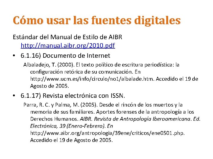 Cómo usar las fuentes digitales Estándar del Manual de Estilo de AIBR http: //manual.