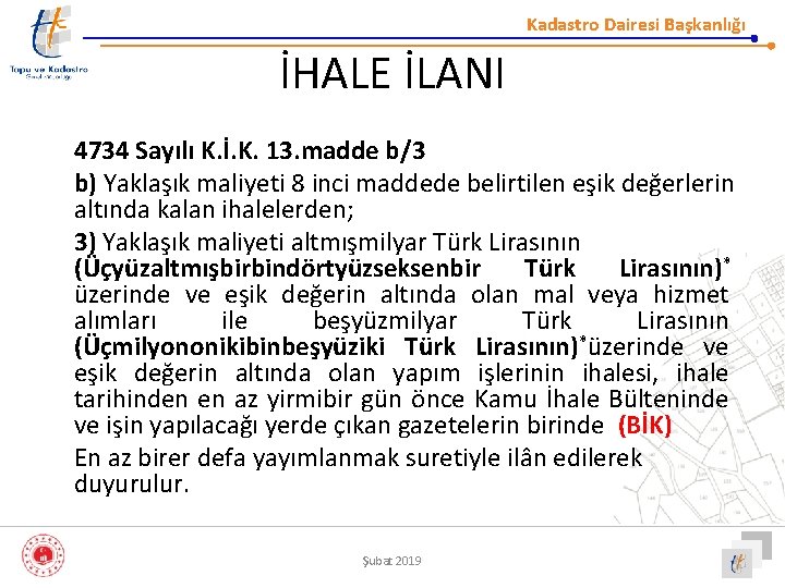 Kadastro Dairesi Başkanlığı İHALE İLANI 4734 Sayılı K. İ. K. 13. madde b/3 b)