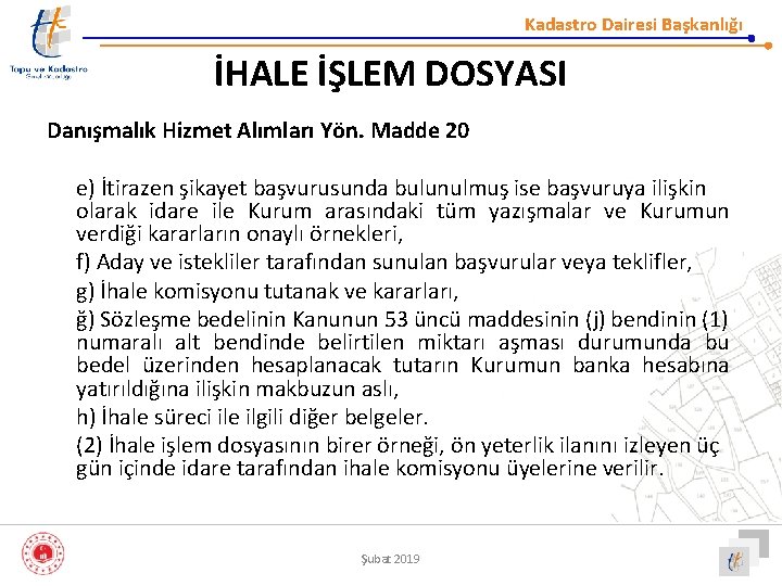 Kadastro Dairesi Başkanlığı İHALE İŞLEM DOSYASI Danışmalık Hizmet Alımları Yön. Madde 20 e) İtirazen