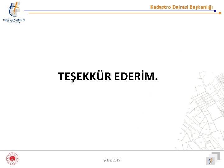 Kadastro Dairesi Başkanlığı TEŞEKKÜR EDERİM. Şubat 2019 