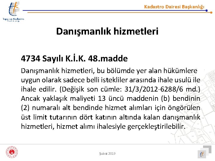 Kadastro Dairesi Başkanlığı Danışmanlık hizmetleri 4734 Sayılı K. İ. K. 48. madde Danışmanlık hizmetleri,