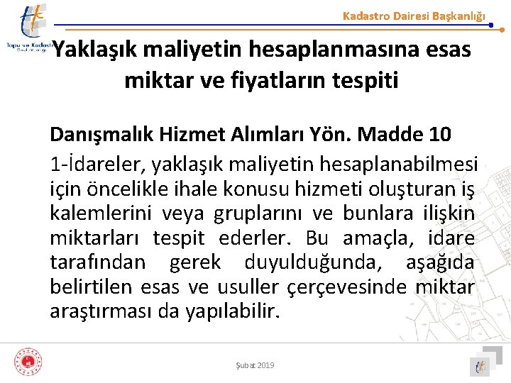 Kadastro Dairesi Başkanlığı Yaklaşık maliyetin hesaplanmasına esas miktar ve fiyatların tespiti Danışmalık Hizmet Alımları