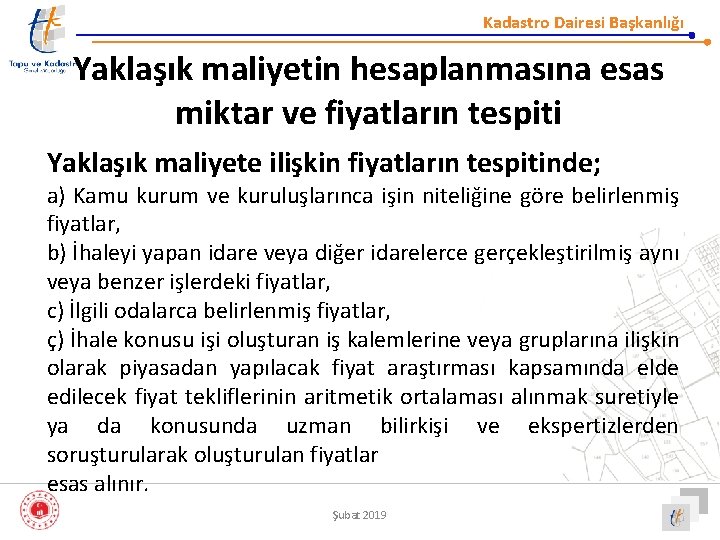 Kadastro Dairesi Başkanlığı Yaklaşık maliyetin hesaplanmasına esas miktar ve fiyatların tespiti Yaklaşık maliyete ilişkin