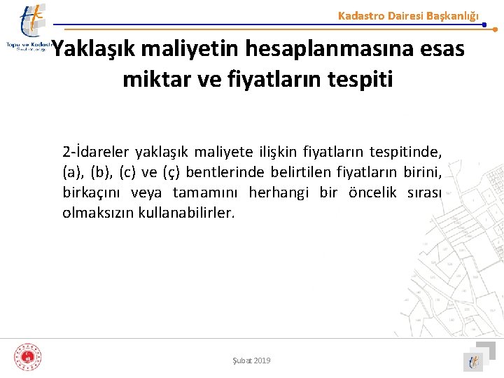 Kadastro Dairesi Başkanlığı Yaklaşık maliyetin hesaplanmasına esas miktar ve fiyatların tespiti 2 -İdareler yaklaşık