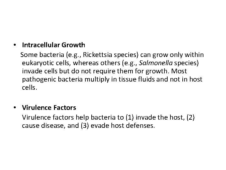  • Intracellular Growth Some bacteria (e. g. , Rickettsia species) can grow only