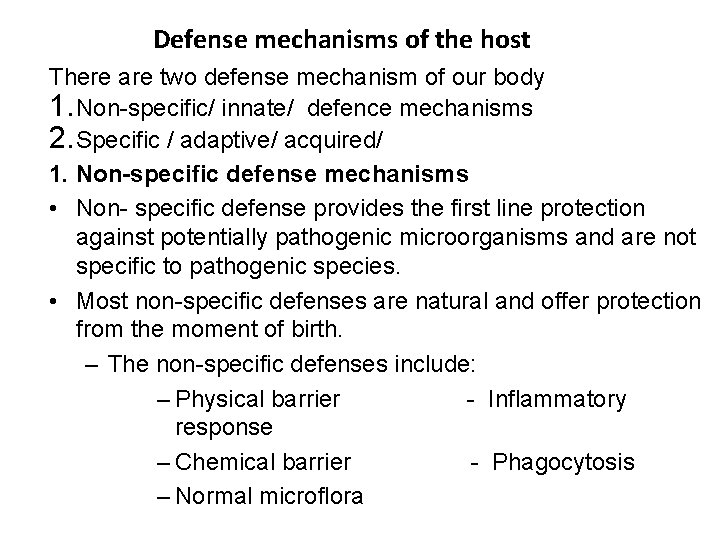 Defense mechanisms of the host There are two defense mechanism of our body 1.