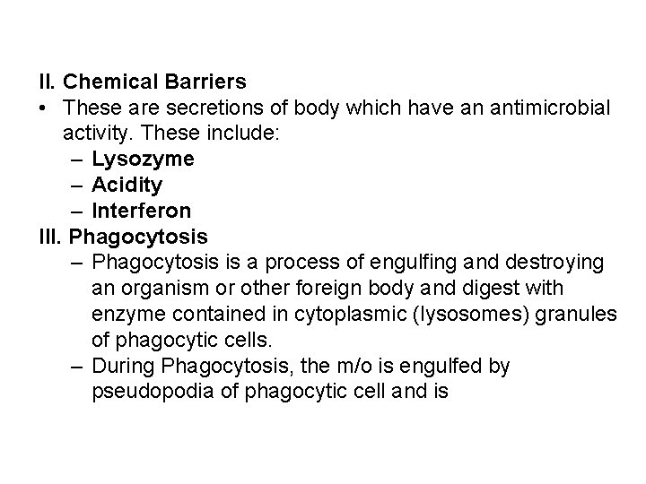 II. Chemical Barriers • These are secretions of body which have an antimicrobial activity.