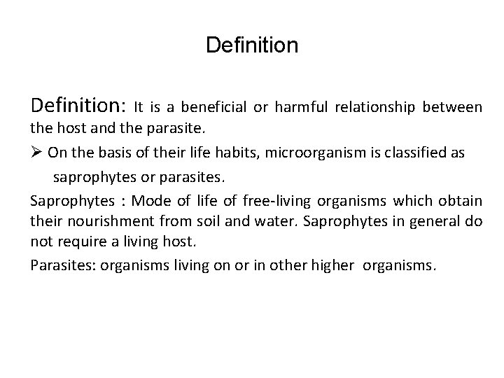 Definition: It is a beneficial or harmful relationship between the host and the parasite.