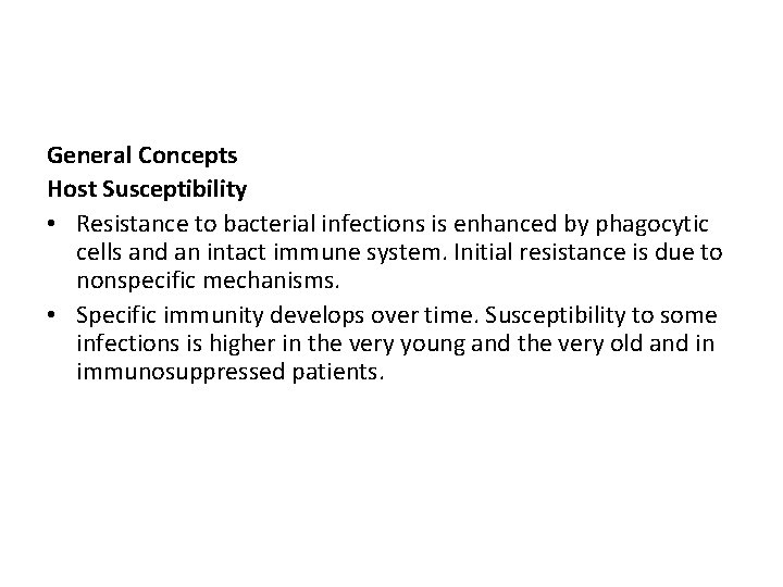 General Concepts Host Susceptibility • Resistance to bacterial infections is enhanced by phagocytic cells