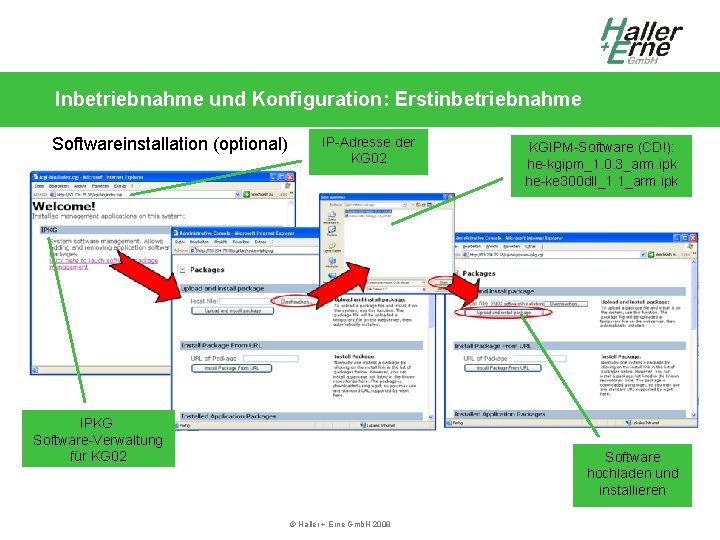 Inbetriebnahme und Konfiguration: Erstinbetriebnahme Softwareinstallation (optional) IP-Adresse der KG 02 IPKG: Software-Verwaltung für KG
