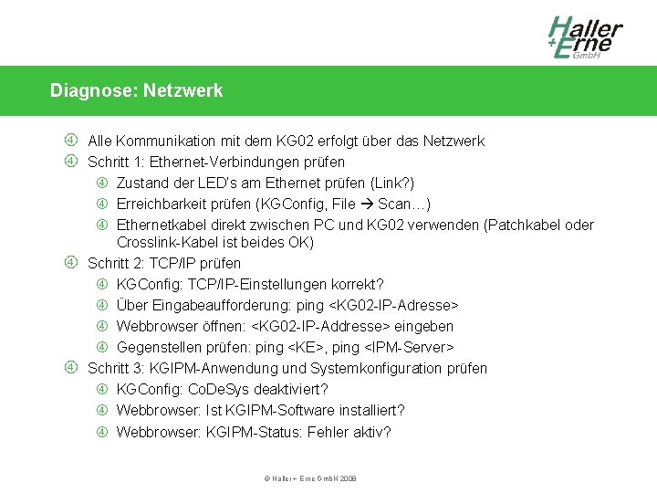 Diagnose: Netzwerk Alle Kommunikation mit dem KG 02 erfolgt über das Netzwerk Schritt 1: