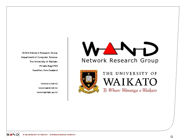 WAND Network Research Group Department of Computer Science The University of Waikato Private Bag
