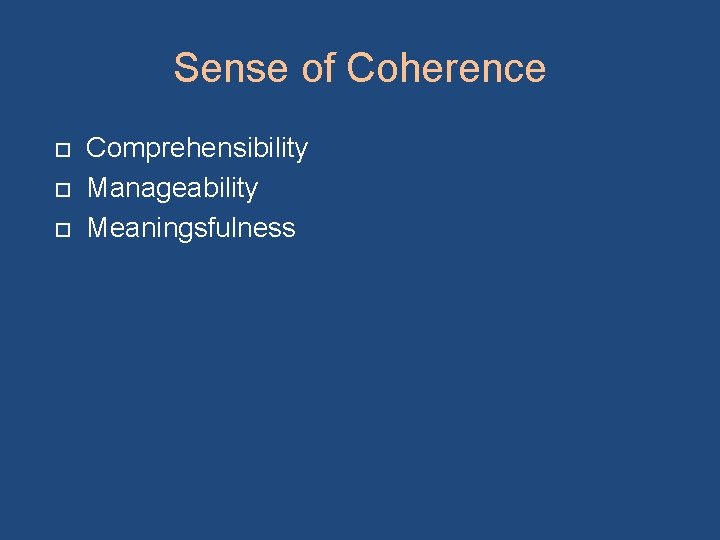 Sense of Coherence Comprehensibility Manageability Meaningsfulness 