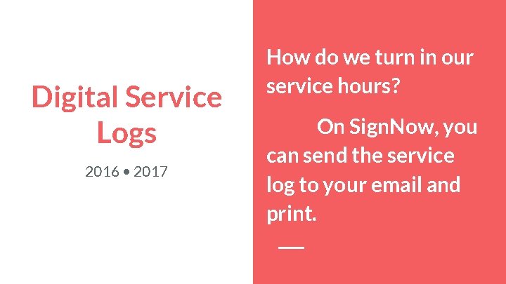 Digital Service Logs 2016 • 2017 How do we turn in our service hours?