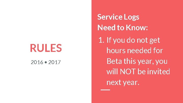 Service Logs Need to Know: RULES 2016 • 2017 1. If you do not