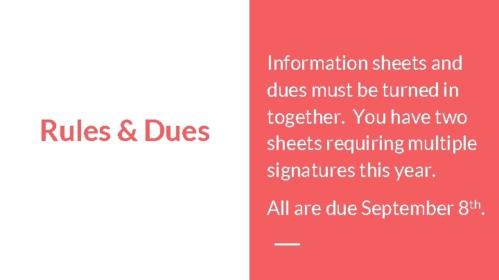 Rules & Dues Information sheets and dues must be turned in together. You have