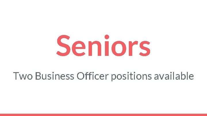 Seniors Two Business Officer positions available 