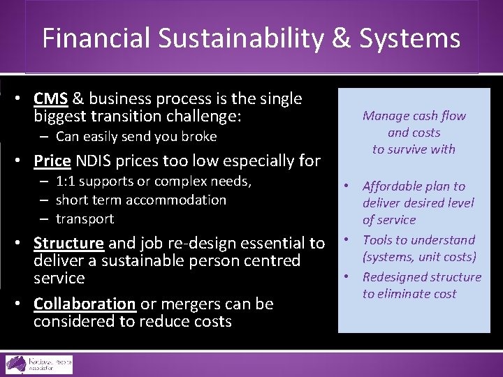 Financial Sustainability & Systems • CMS & business process is the single biggest transition